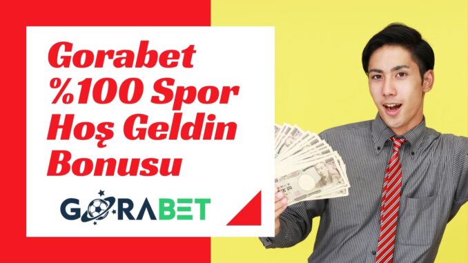 Gorabet %100 Spor Hoş Geldin Bonusu